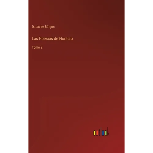 Las Poesías de Horacio: Tomo 2 - Hardcover