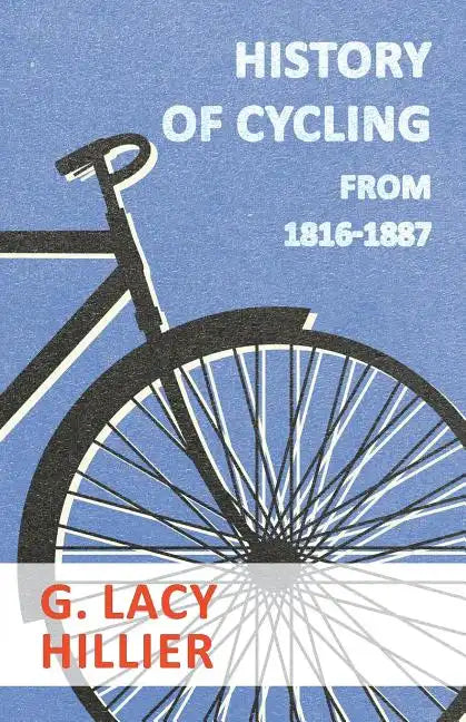 History Of Cycling - From 1816-1887 - Paperback