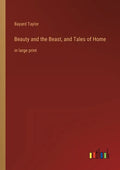 Beauty and the Beast, and Tales of Home: in large print - Paperback