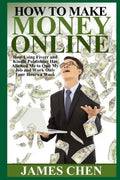 How to Make Money Online: How Using Fiverr and Kindle Publishing Has Allowed Me to Quit My Job and Work Only Four Hours a Week - Paperback
