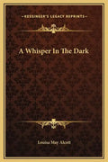 A Whisper in the Dark - Hardcover