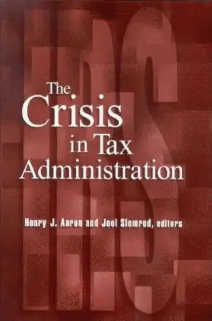 The Crisis in Tax Administration - Paperback