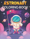 Astronaut Coloring Book: Astronaut Coloring Book for Kids. Perfect for all ages! - Paperback