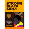 Strong Black Girls: Reclaiming Schools in Their Own Image - Paperback