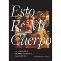 Esto Es Mi Cuerpo - Paperback