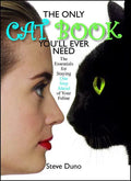 Only Cat Book You'll Ever Need: The Essentials for Staying One Step Ahead of Your Feline - Paperback