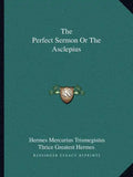 The Perfect Sermon or the Asclepius - Paperback