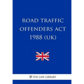 Road Traffic Offenders Act 1988 - Paperback