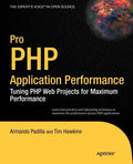 Pro PHP Application Performance: Tuning PHP Web Projects for Maximum Performance - Paperback