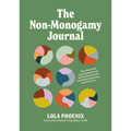 The Non-Monogamy Journal: 90+ Scenarios and Questions to Define Boundaries and Make Polyamory Work for You - Paperback