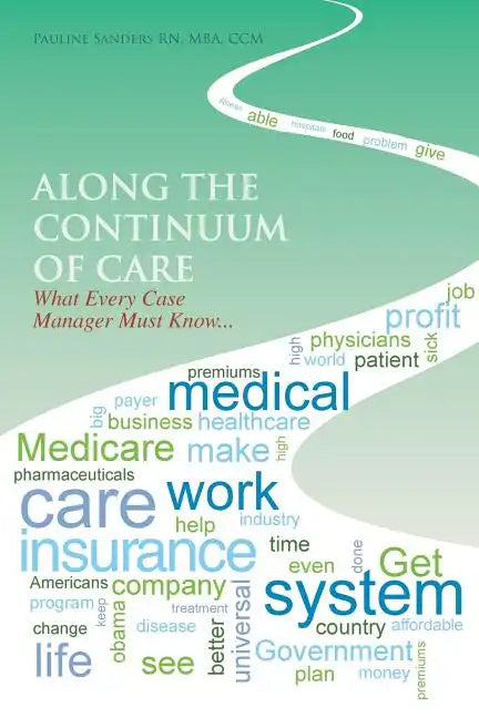Along the Continuum of Care: What Every Case Manager Must Know... - Paperback