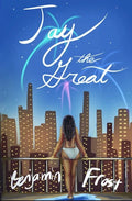 JAY THE GREAT (a modern retelling of The Great Gatsby) - Paperback