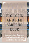 PLC Logic And HMI Screens Book: Automation Recipes Created With The PLC And Hmi Binomial: Iec 61131 - Paperback