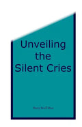 Unveiling the Silent Cries - Paperback