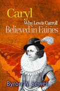 Caryl: A Sylvie and Bruno Fairy Tale - Paperback