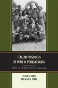 Italian Prisoners of War in Pennsylvania: Allies on the Home Front, 1944-1945 - Paperback