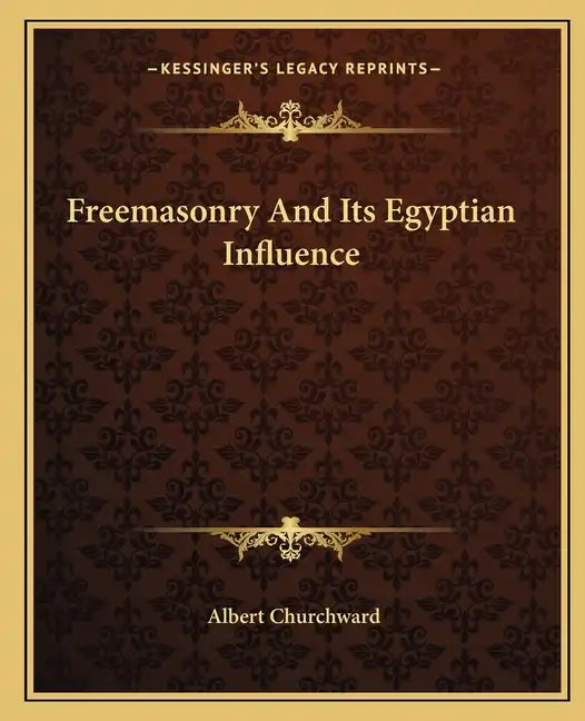 Freemasonry and Its Egyptian Influence - Paperback