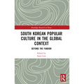 South Korean Popular Culture in the Global Context: Beyond the Fandom - Paperback