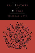 The History of Magic; Including a Clear and Precise Exposition of Its Procedure, Its Rites and Its Mysteries - Paperback