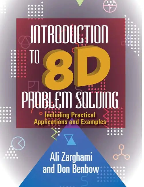 Introduction to 8D Problem Solving: Including Practical Applications and Examples - Paperback