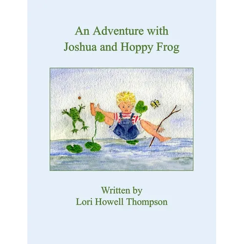 An Adventure With Joshua and Hoppy Frog - Paperback