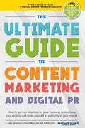 The Ultimate Guide To Content Marketing & Digital PR: How to get attention for your business, turbocharge your ranking and establish yourself as an au - Paperback