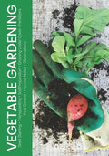 Vegetable Gardening: Seed Starting - Transplanting - Soil Preparation - Growing Under Cover - Fertilizers - Pest Control - Harvest Notes - Observation - Paperback