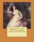 Miss Mackenzie . 1865 NOVEL by: Anthony Trollope (Original Version) - Paperback