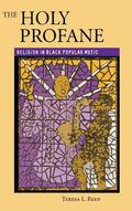 The Holy Profane: Religion in Black Popular Music - Hardcover