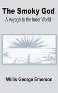 The Smoky God: A Voyage to the Inner World - Paperback