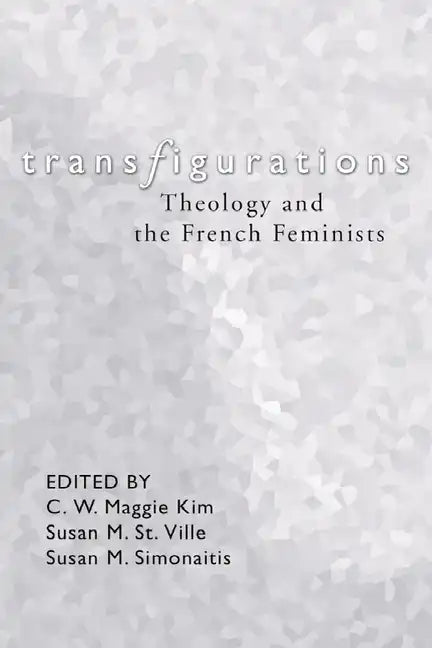 Transfigurations: Theology and the French Feminists - Paperback