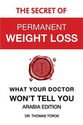 The Secret of Permanent Weight Loss - What Your Doctor Won't Tell You: Arabia Edition - Paperback