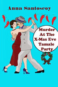 Murder At The X-Mas Eve Tamale Party - Paperback
