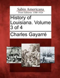 History of Louisiana. Volume 3 of 4 - Paperback