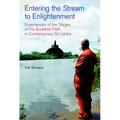 Entering the Stream to Enlightenment: Experiences of the Stages of the Buddhist Path in Contemporary Sri Lanka - Paperback