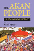 The Akan People: A Documentary History - Paperback