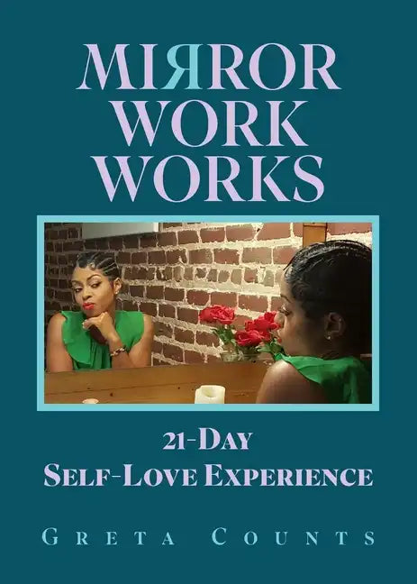Mirror Work Works: 21-Day Self-Love Experience - Paperback