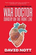 War Doctor: Surgery on the Front Line - Paperback