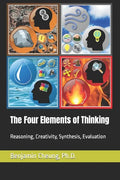 The Four Elements of Thinking: Reasoning, Creativity, Synthesis, Evaluation - Paperback