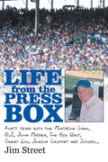 Life from the Press Box: Life From The Press Box: Forty years with the Mustache Gang, O.J., John Madden, The Big Unit, Sweet Lou, Junior Griffe - Paperback