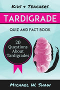 Tardigrade Quiz & Fact Book: 20 Questions About Tardigrades - Paperback
