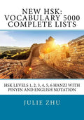 New HSK: Vocabulary 5000 Complete Lists: HSK Levels 1, 2, 3, 4, 5, 6 Hanzi with PinYin and English Notation - Paperback