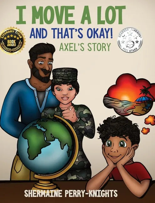 I Move A Lot and That's Okay: Axel's Story - Hardcover