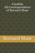 Candida: All Correspondence of Bernard Shaw - Paperback