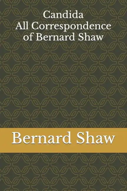 Candida: All Correspondence of Bernard Shaw - Paperback
