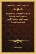 Secrets of the Himalayan Mountain Masters and Ladder to Cosmic Consciousness - Paperback