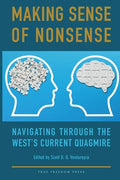 Making Sense of Nonsense: Navigating Through the West's Current Quagmire - Paperback