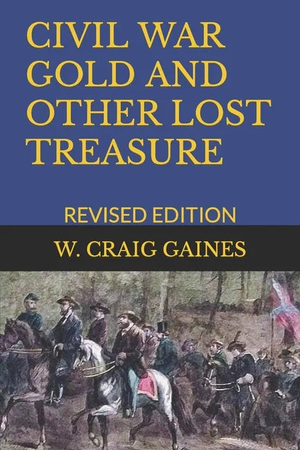 Civil War Gold and Other Lost Treasure: Revised Edition - Paperback
