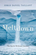 Meltdown: The Earth Without Glaciers - Hardcover