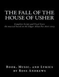 The Fall of the House of Usher, the Musical, complete Script and Vocal Score: based on the Edgar Allan Poe short story - Paperback